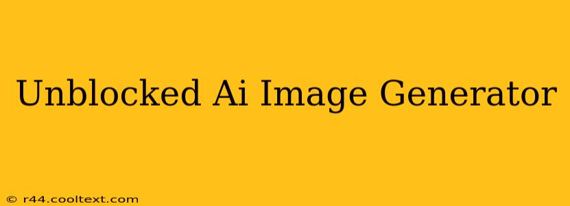 Unblocked Ai Image Generator