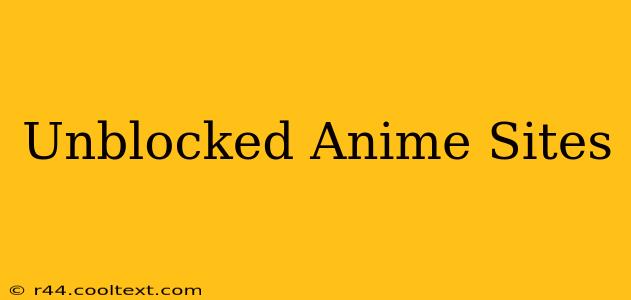 Unblocked Anime Sites