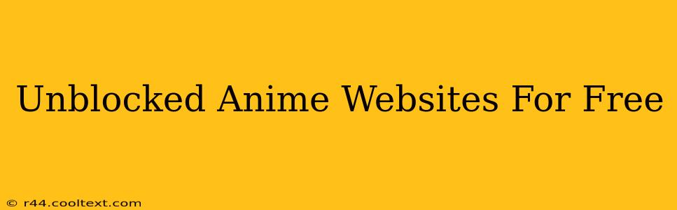 Unblocked Anime Websites For Free