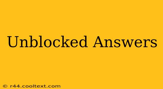 Unblocked Answers