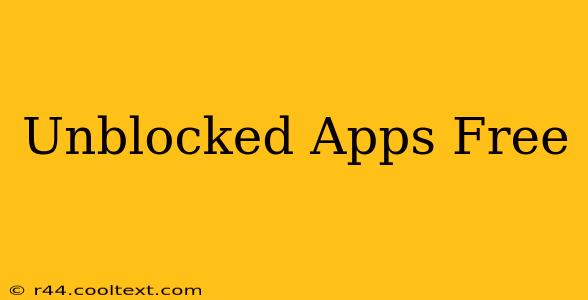 Unblocked Apps Free