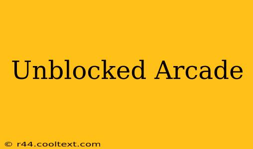 Unblocked Arcade