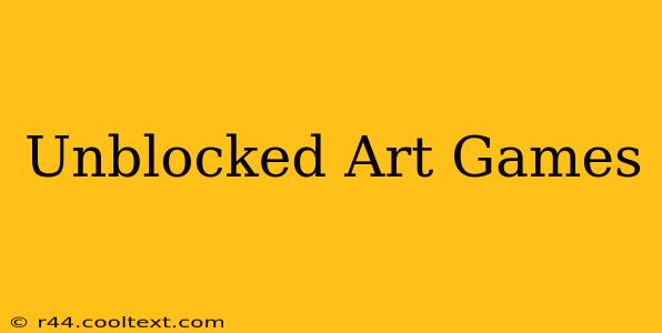 Unblocked Art Games