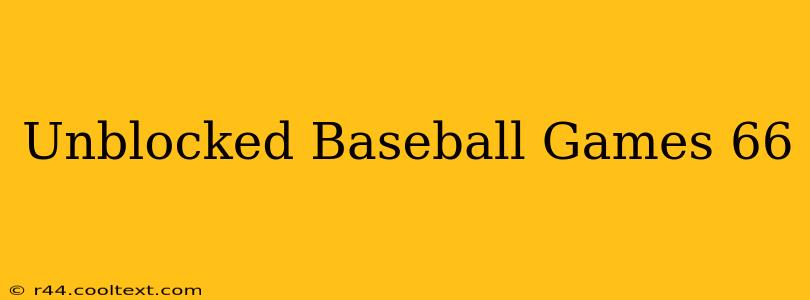 Unblocked Baseball Games 66