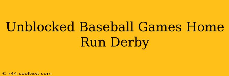 Unblocked Baseball Games Home Run Derby