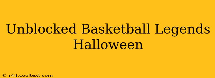 Unblocked Basketball Legends Halloween