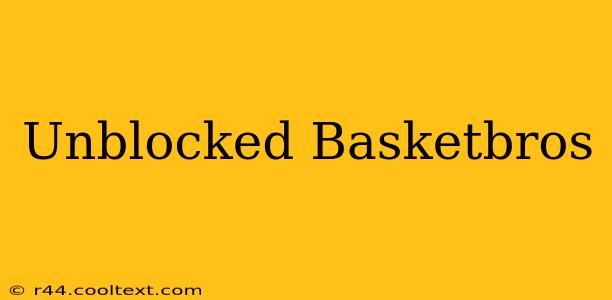 Unblocked Basketbros