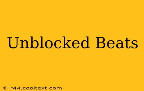 Unblocked Beats