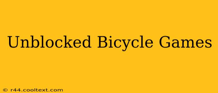 Unblocked Bicycle Games