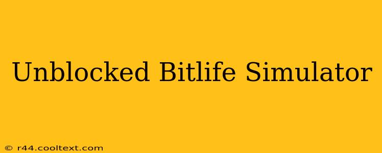 Unblocked Bitlife Simulator