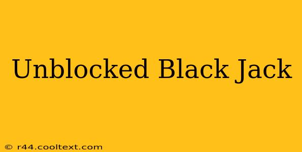 Unblocked Black Jack