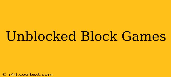 Unblocked Block Games