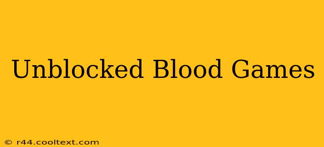 Unblocked Blood Games