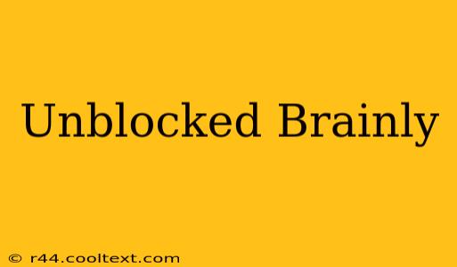 Unblocked Brainly