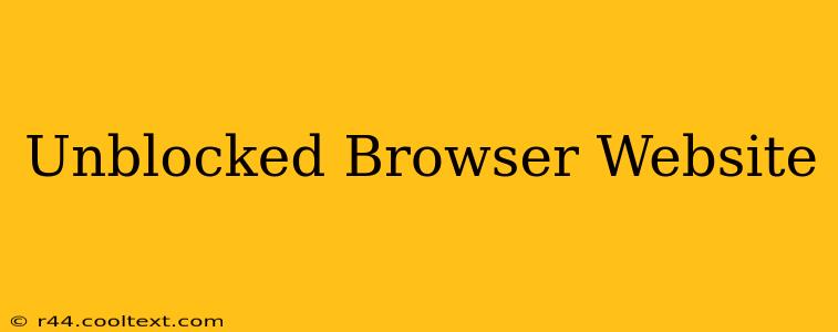 Unblocked Browser Website