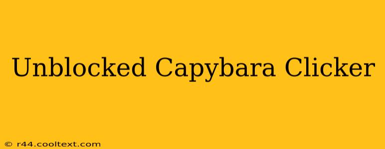 Unblocked Capybara Clicker