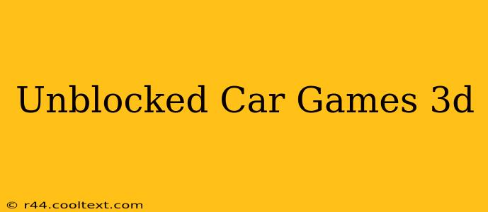 Unblocked Car Games 3d