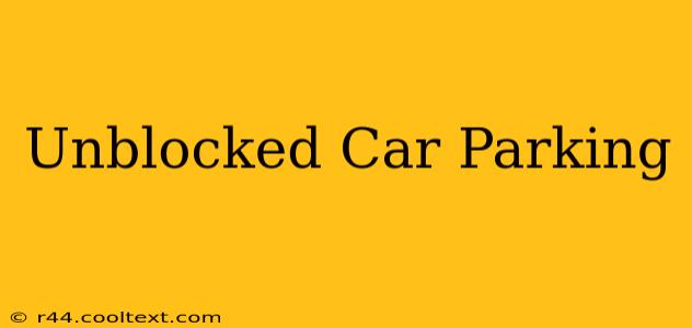 Unblocked Car Parking