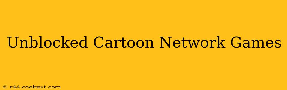 Unblocked Cartoon Network Games