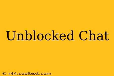 Unblocked Chat