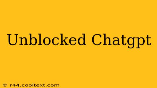 Unblocked Chatgpt