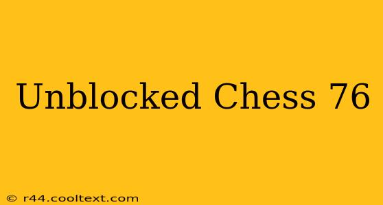 Unblocked Chess 76