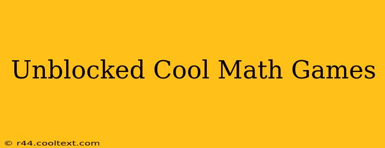 Unblocked Cool Math Games