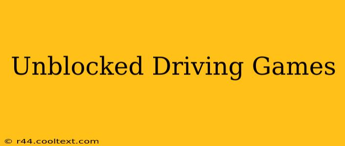 Unblocked Driving Games