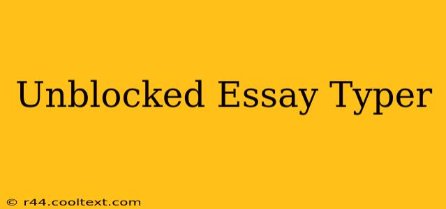 Unblocked Essay Typer