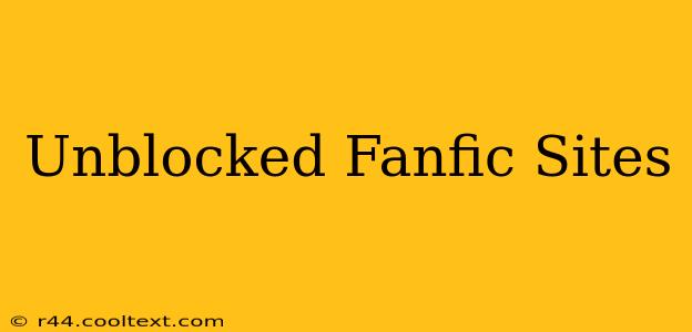 Unblocked Fanfic Sites