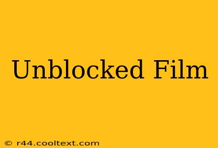 Unblocked Film