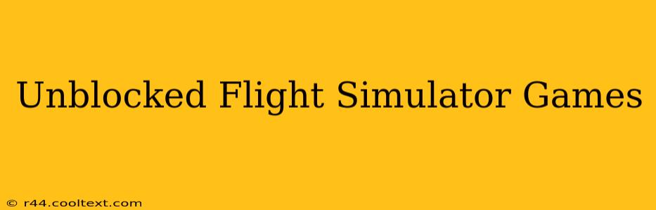 Unblocked Flight Simulator Games