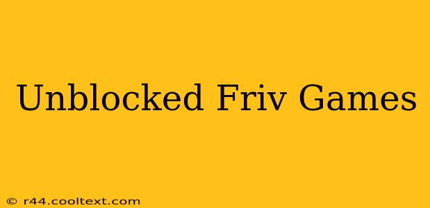 Unblocked Friv Games