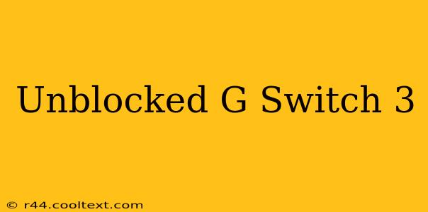 Unblocked G Switch 3