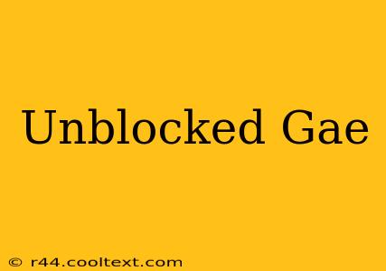 Unblocked Gae