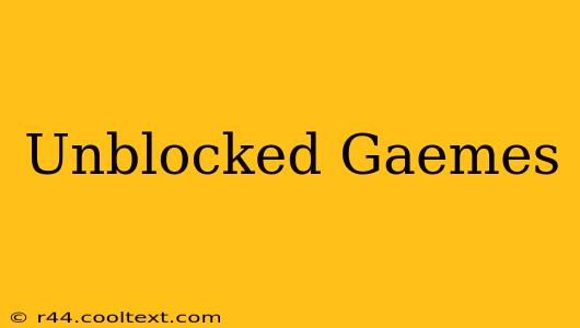 Unblocked Gaemes