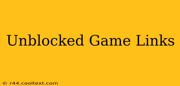 Unblocked Game Links