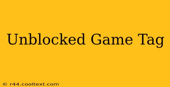 Unblocked Game Tag