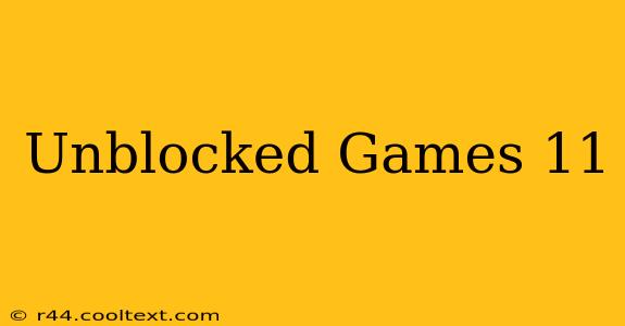 Unblocked Games 11