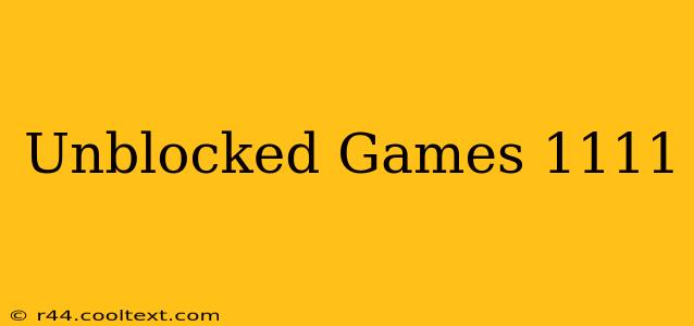 Unblocked Games 1111