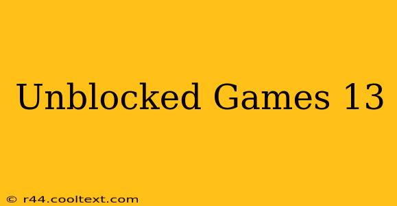 Unblocked Games 13