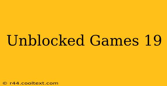 Unblocked Games 19