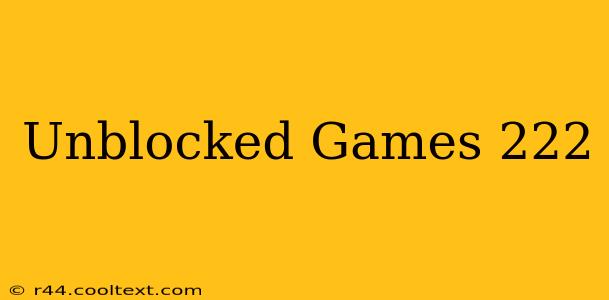 Unblocked Games 222