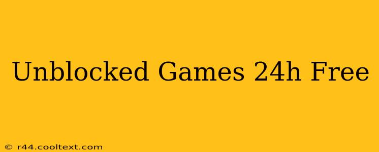 Unblocked Games 24h Free