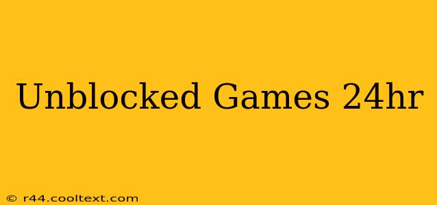 Unblocked Games 24hr