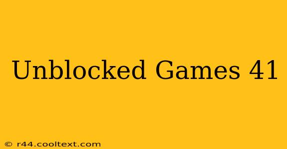 Unblocked Games 41