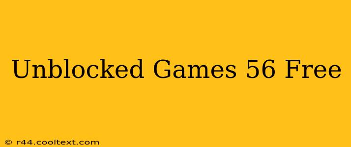 Unblocked Games 56 Free