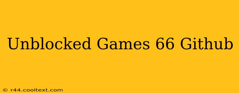 Unblocked Games 66 Github