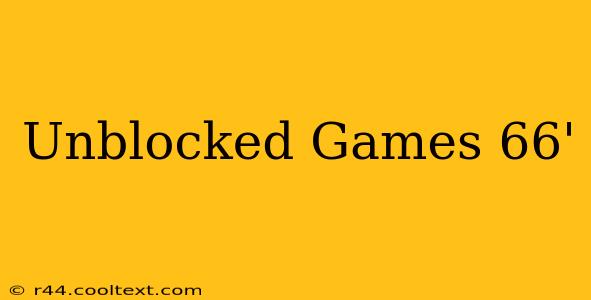 Unblocked Games 66'