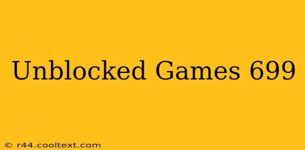 Unblocked Games 699